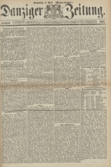 Danziger Zeitung. 1874, № 8455 (11 April) - (Morgen-Ausgabe.)