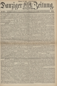 Danziger Zeitung. 1874, № 8458 (13 April) - (Abend-Ausgabe.)