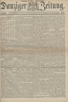 Danziger Zeitung. 1874, № 8486 (30 April) - (Abend-Ausgabe.)