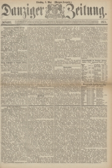 Danziger Zeitung. 1874, № 8493 (5 Mai) - (Morgen-Ausgabe.)