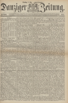Danziger Zeitung. 1874, № 8494 (5 Mai) - (Abend-Ausgabe.) + dod.