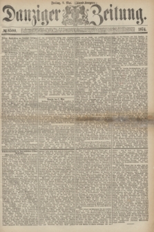 Danziger Zeitung. 1874, № 8500 (8 Mai) - (Abend-Ausgabe.) + dod.