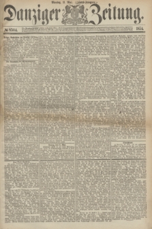 Danziger Zeitung. 1874, № 8504 (11 Mai) - (Abend-Ausgabe.)