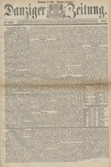 Danziger Zeitung. 1874, № 8507 (13 Mai) - (Morgen-Ausgabe.)