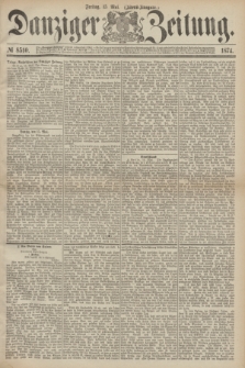 Danziger Zeitung. 1874, № 8510 (15 Mai) - (Abend-Ausgabe.) + dod.