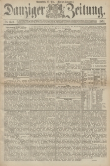 Danziger Zeitung. 1874, № 8511 (16 Mai) - (Morgen-Ausgabe.)