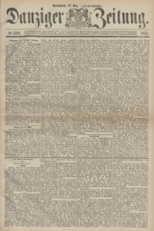 Danziger Zeitung. 1874, № 8512 (16 Mai) - (Abend-Ausgabe.) + dod.