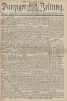Danziger Zeitung. 1874, № 8515 (19 Mai) - (Morgen-Ausgabe.)