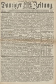 Danziger Zeitung. 1874, № 8519 (21 Mai) - (Morgen-Ausgabe.)