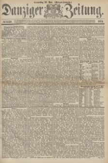 Danziger Zeitung. 1874, № 8529 (28 Mai) - (Morgen-Ausgabe.)