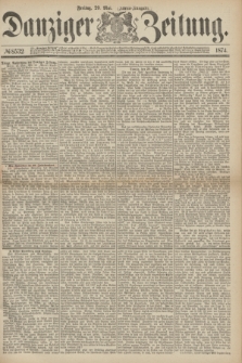 Danziger Zeitung. 1874, № 8532 (29 Mai) - (Abend-Ausgabe.) + dod.