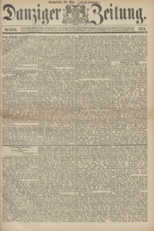 Danziger Zeitung. 1874, № 8534 (30 Mai) + dod. - (Abend-Ausgabe.)