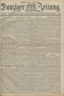 Danziger Zeitung. 1874, № 8540 (3 Juni) - (Abend-Ausgabe.)
