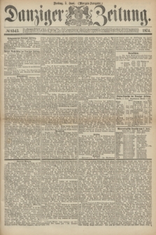 Danziger Zeitung. 1874, № 8543 (5 Juni) - (Morgen-Ausgabe.)