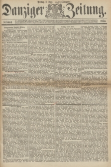 Danziger Zeitung. 1874, № 8544 (5 Juni) - (Abend-Ausgabe.)