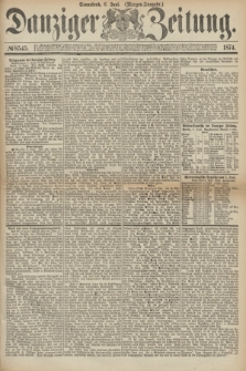 Danziger Zeitung. 1874, № 8545 (6 Juni) - (Morgen-Ausgabe.)
