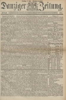 Danziger Zeitung. 1874, № 8549 (9 Juni) - (Morgen-Ausgabe.)