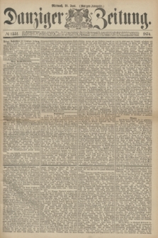 Danziger Zeitung. 1874, № 8551 (10 Juni) - (Morgen=Ausgabe.)