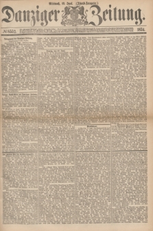 Danziger Zeitung. 1874, № 8552 (10 Juni) - (Abend-Ausgabe.)