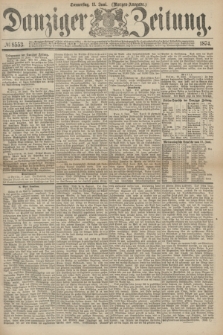 Danziger Zeitung. 1874, № 8553 (11 Juni) - (Morgen-Ausgabe.)