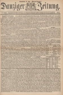 Danziger Zeitung. 1874, № 8557 (13 Juni) - (Morgen-Ausgabe.)
