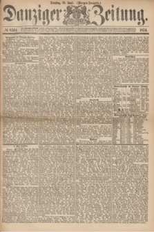 Danziger Zeitung. 1874, № 8561 (16 Juni) - (Morgen-Ausgabe.)