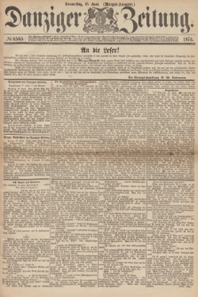 Danziger Zeitung. 1874, № 8565 (18 Juni) - (Morgen-Ausgabe.)