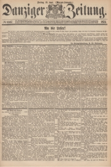 Danziger Zeitung. 1874, № 8567 (19 Juni) - (Morgen-Ausgabe.)