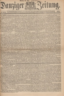 Danziger Zeitung. 1874, № 8572 (22 Juni) - (Abend-Ausgabe.)