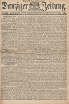 Danziger Zeitung. 1874, № 8574 (23 Juni) - (Abend-Ausgabe.)