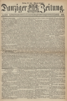 Danziger Zeitung. 1874, № 8579 (26 Juni) - (Morgen-Ausgabe.)