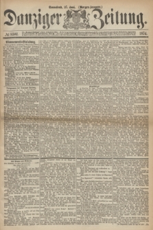 Danziger Zeitung. 1874, № 8581 (27 Juni) - (Morgen-Ausgabe.)