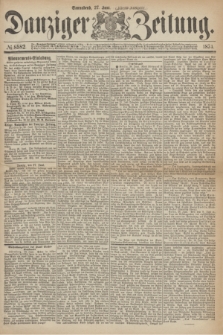 Danziger Zeitung. 1874, № 8582 (27 Juni) - (Abend-Ausgabe.)