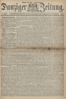 Danziger Zeitung. 1874, № 8584 (29 Juni) - (Abend-Ausgabe.)
