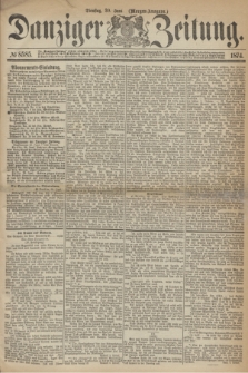 Danziger Zeitung. 1874, № 8585 (30 Juni) - (Morgen-Ausgabe.)