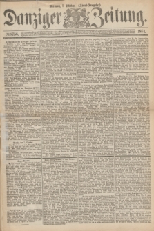 Danziger Zeitung. 1874, № 8756 (7 Oktober) - (Abend-Ausgabe.)