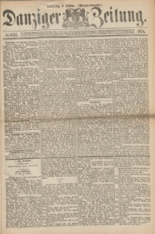 Danziger Zeitung. 1874, № 8757 (8 Oktober) - (Morgen-Ausgabe.)
