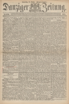 Danziger Zeitung. 1874, № 8769 (15 Oktober) - (Morgen-Ausgabe.)