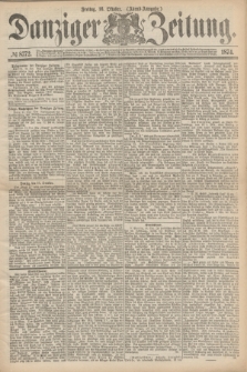 Danziger Zeitung. 1874, № 8772 (16 Oktober) - (Abend-Ausgabe.)