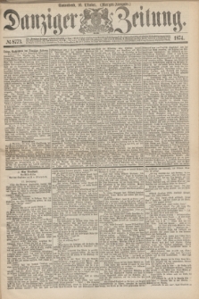 Danziger Zeitung. 1874, № 8773 (16 Oktober) - (Morgen-Ausgabe.)