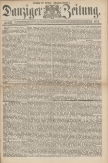 Danziger Zeitung. 1874, № 8777 (20 Oktober) - (Morgen-Ausgabe.)
