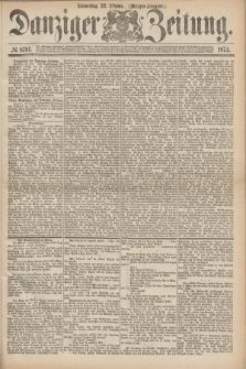 Danziger Zeitung. 1874, № 8781 (22 Oktober) - (Morgen-Ausgabe.)