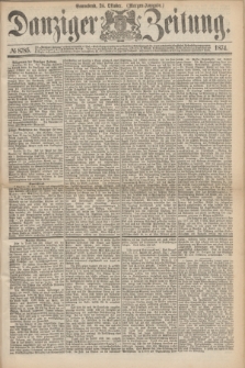 Danziger Zeitung. 1874, № 8785 (24 Oktober) - (Morgen-Ausgabe.)