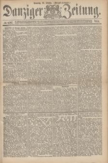 Danziger Zeitung. 1874, № 8787 (25 Oktober) - (Morgen-Ausgabe.)