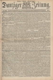 Danziger Zeitung. 1874, № 8799 (1 November) - (Morgen-Ausgabe.)