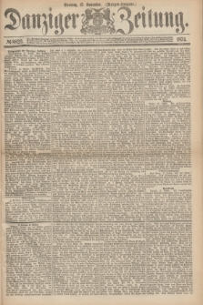 Danziger Zeitung. 1874, № 8823 (15 November) - (Morgen-Ausgabe.)