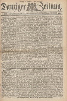 Danziger Zeitung. 1874, № 8825 (17 November) - (Morgen-Ausgabe.)