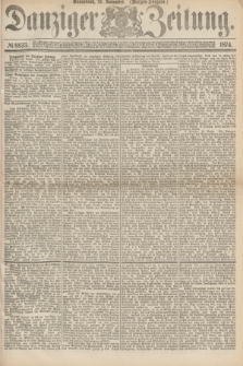 Danziger Zeitung. 1874, № 8833 (21 November) - (Morgen-Ausgabe.)