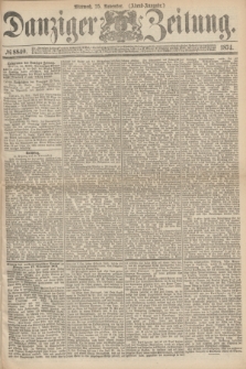 Danziger Zeitung. 1874, № 8840 (25 November) - (Abend-Ausgabe.) + dod.
