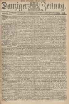Danziger Zeitung. 1874, № 8843 (27 November) - (Morgen-Ausgabe.)